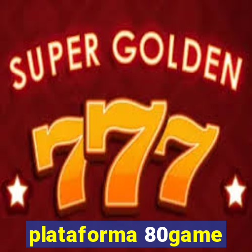 plataforma 80game